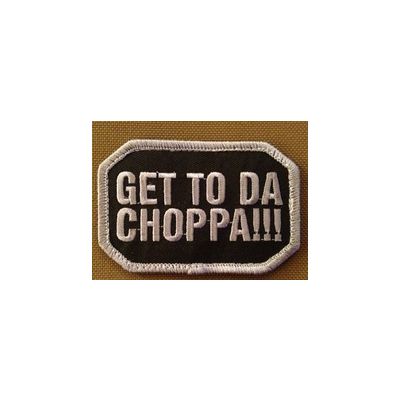 Get To Da Choppa Patch Swat