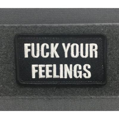 FUCK YOUR FEELINGS MORALE PATCH