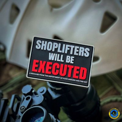 Dangerous Goods "Shoplifters Will Be Executed" Parody Sign Patch