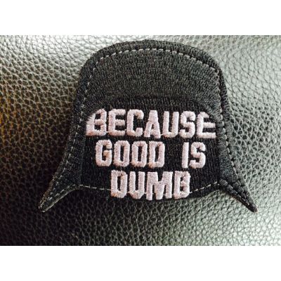 Dark Helmet - Good is dumb Patch
