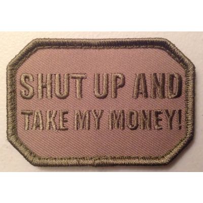 Shut Up And Take My Money Patch