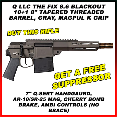 Q LLC The Fix 8.6 Blackout 10+1 8" Tapered Threaded Barrel, Gray, Magpul K Grip, 7" Q-Sert Handgaurd, AR-10/SR-25 Mag, Cherry Bomb Brake, Ambi Controls (No Brace)