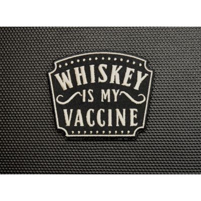 Whiskey Is My Vaccine patch